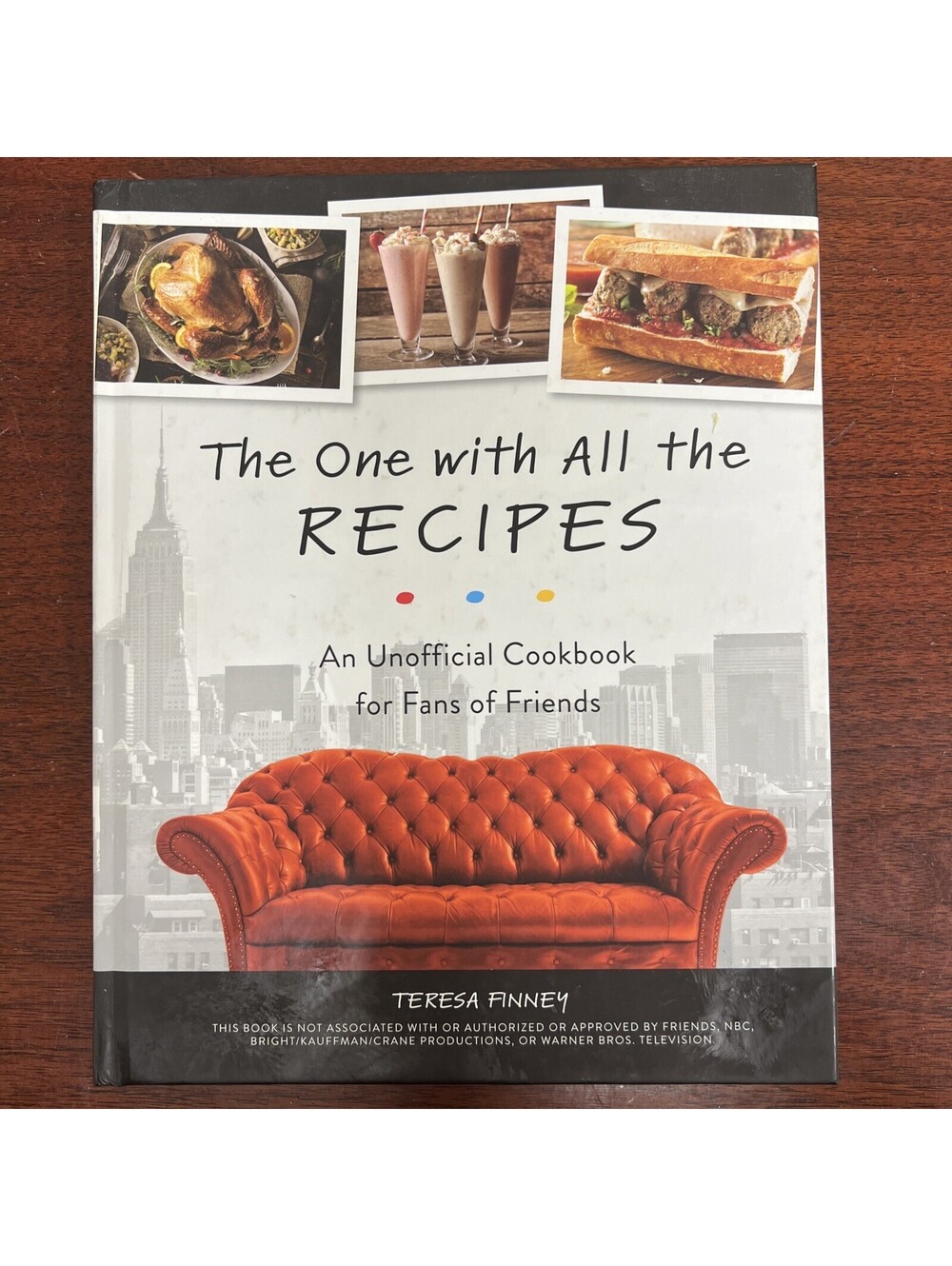One with All the Recipes : An Unofficial Cookbook for Fans of Friends by Teresa